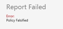 report failed policy falsified.JPG
